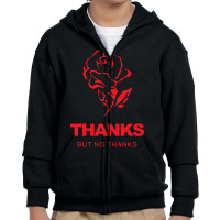 Thanks But No Thanks Rose Flower Youth Zipper Hoodie | Artistshot