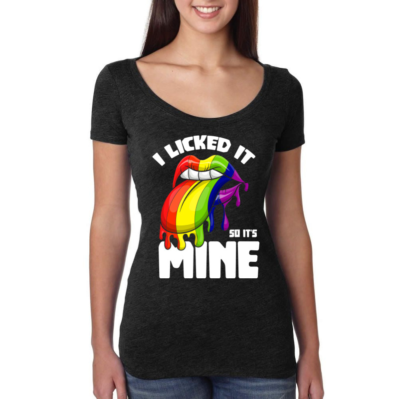 I Licked It So Its Mine Lesbian Lgbtq Rainbow Women's Triblend Scoop T-shirt by GarrickElzea | Artistshot