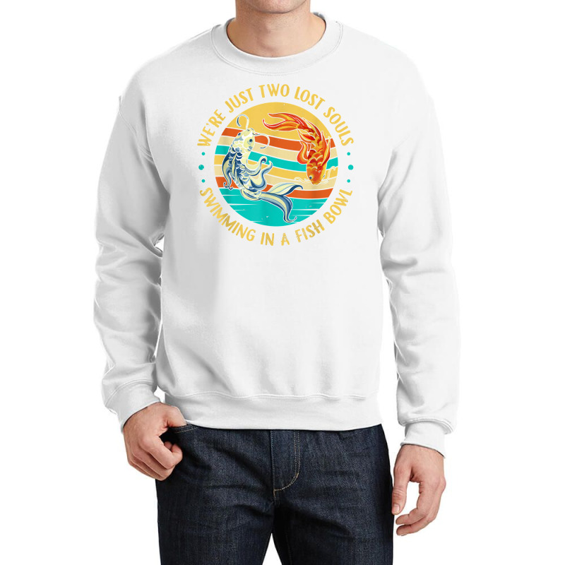 We're Pink Just Two Lost Souls Swimming In A Fish Bowl Floyd T Shirt Crewneck Sweatshirt | Artistshot