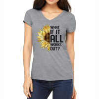 What If It All Works Out Sunflower T Shirt Women's V-neck T-shirt | Artistshot