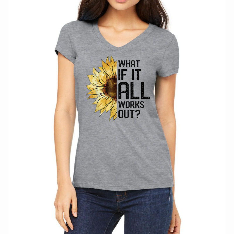 What If It All Works Out Sunflower T Shirt Women's V-Neck T-Shirt by husserllpr | Artistshot