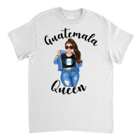 Womens Guatemala Queen Latina Latin American South Womens Woman T Shir Classic T-shirt | Artistshot