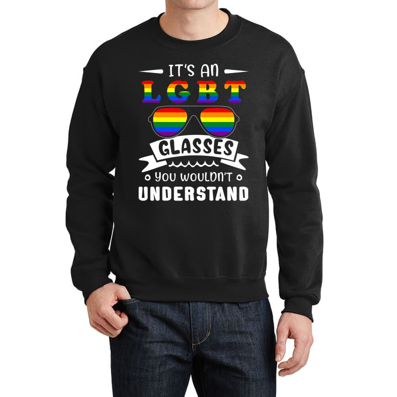 Its An Lgbt Glasses You Wouldnt Understand Lgbt Crewneck Sweatshirt by GarrickElzea | Artistshot