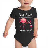 Womens Step Aside Let Girls Show You Party Party Ladies T Shirt Baby Bodysuit | Artistshot