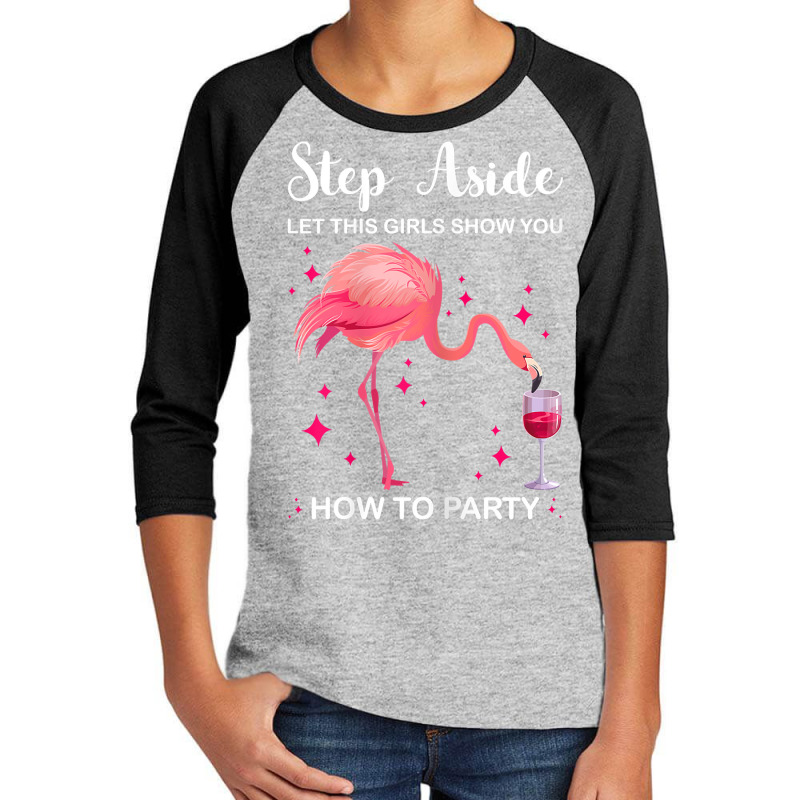 Womens Step Aside Let Girls Show You Party Party Ladies T Shirt Youth 3/4 Sleeve by tognifx | Artistshot