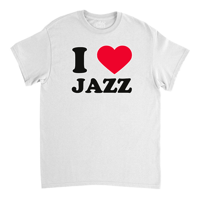 Love Jazz Classic T-shirt by zig street | Artistshot