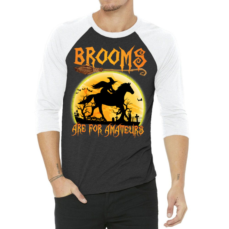 Horse Brooms Are For Amateurs Horse Riding Lovers Halloween 465 Riding 3/4 Sleeve Shirt by permad | Artistshot