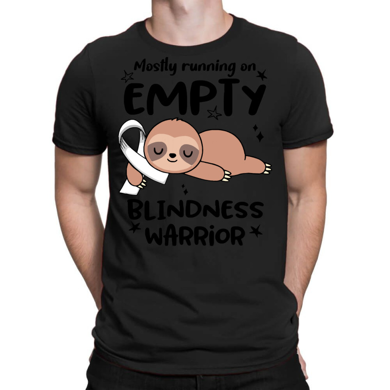 Blindness Awareness T Shirtmostly Running On Empty Blindness Warrior T T-Shirt by orangesagreement | Artistshot