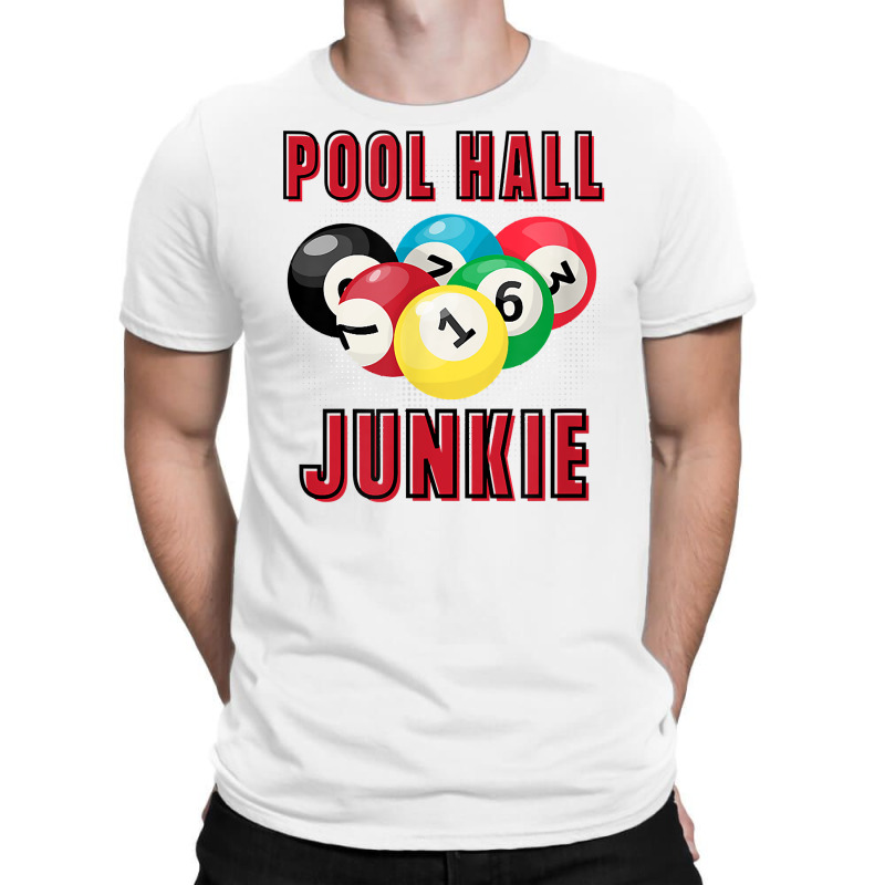 Pool Hall Junkie   Fun Billiards Pool T Shirt T-shirt | Artistshot