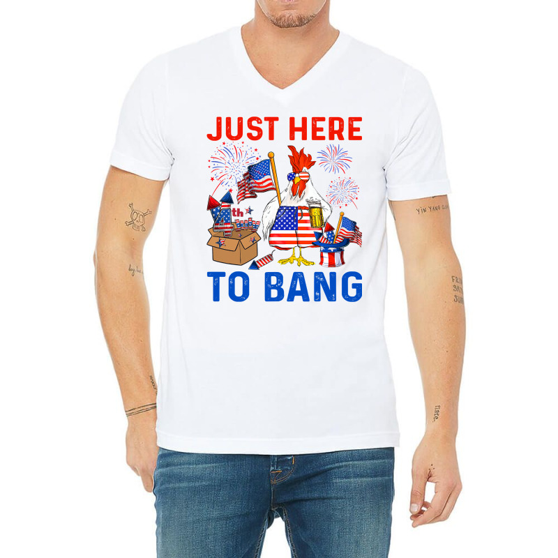 Chicken Funny 4th Of July Just Here To Bang Usa Flag Chicken Beer 42 H V-neck Tee | Artistshot