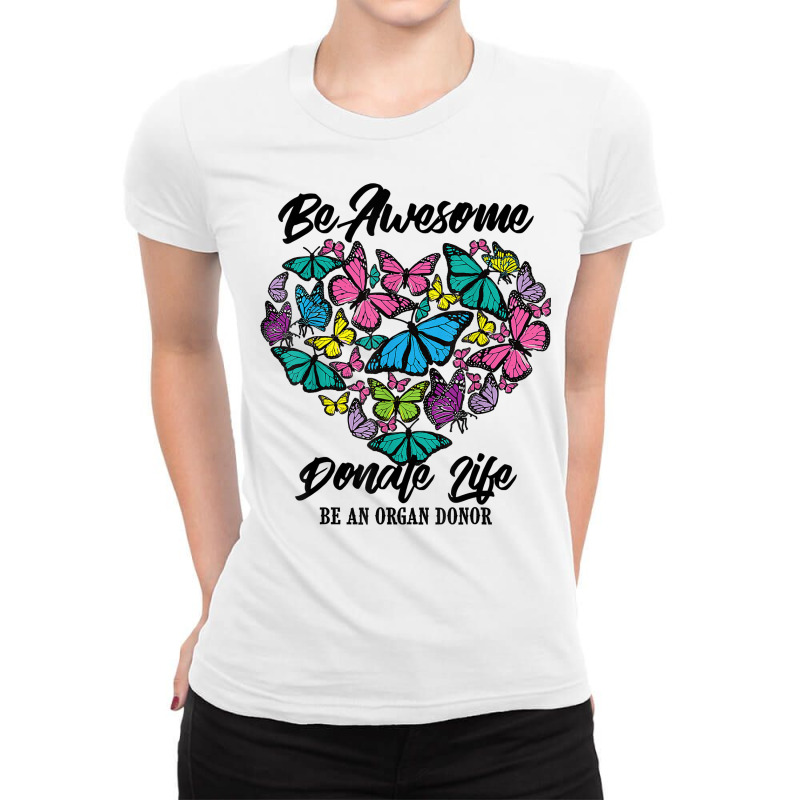 Funny Donate Life Be An Organ Donor  Cute Donation Gift T Shirt Ladies Fitted T-Shirt by agueron | Artistshot