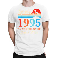 September 1995 Happy 27 Years Of Being Awesome Ltd Edition T Shirt T-shirt | Artistshot