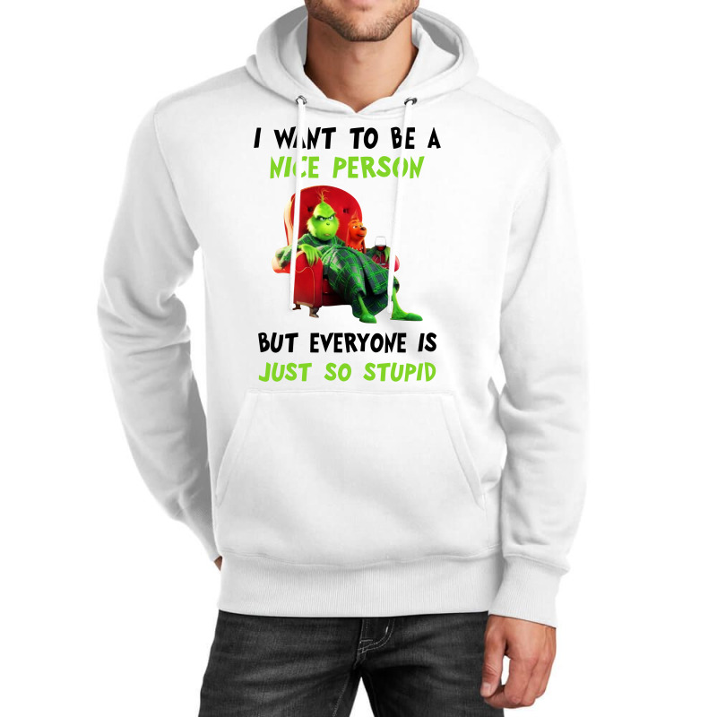 I Want To Be A Nice Person But Everyone Is Just So Stupid For Light Unisex Hoodie | Artistshot