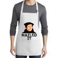 Martin Luther Nailed It Reformation Funny Gift Protestant T Shirt Medium-length Apron | Artistshot