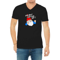 How About I Slap Your Shit V-neck Tee | Artistshot