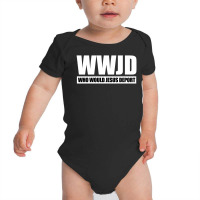 Wwjd - Who Would Jesus Deport Baby Bodysuit | Artistshot