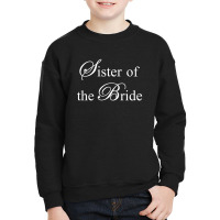 Sister Of The Bride Youth Sweatshirt | Artistshot