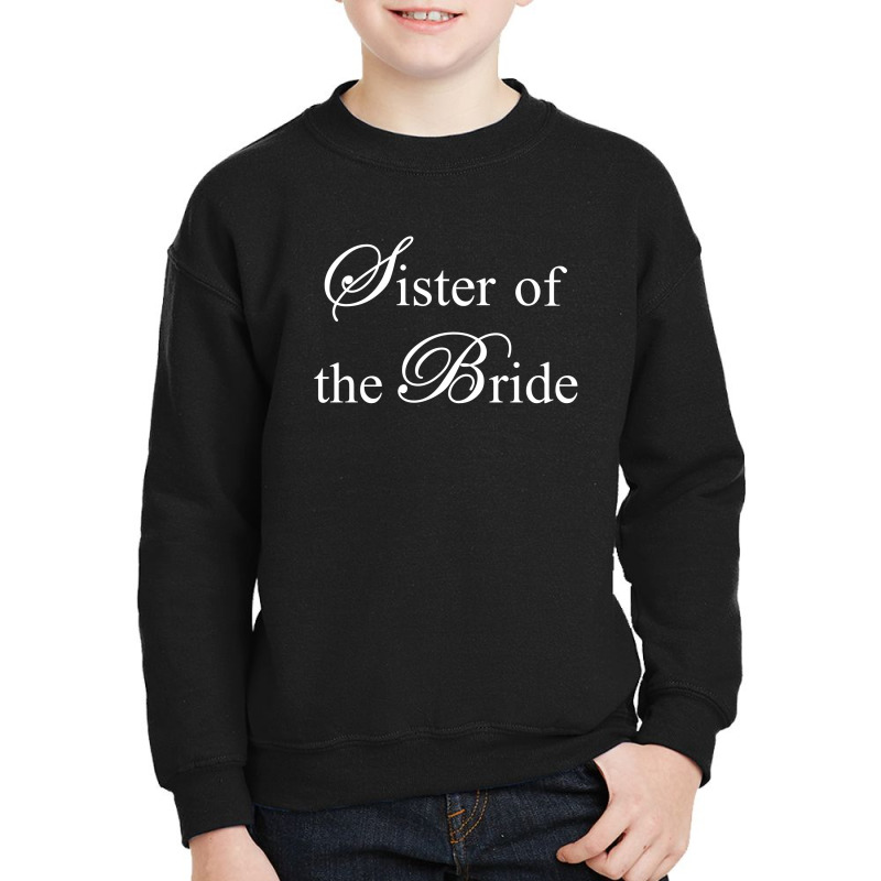 Sister Of The Bride Youth Sweatshirt by tshiart | Artistshot