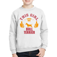 This Girl Loves Her Bull Terrier Youth Sweatshirt | Artistshot