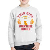 This Girl Loves Yorkshire Terriers Youth Sweatshirt | Artistshot