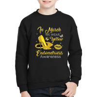 In March Wear Yellow High Heels Endometriosis Awareness T Shirt Youth Sweatshirt | Artistshot