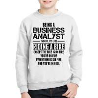 Being A Business Analyst Is Like Riding A Bike Youth Sweatshirt | Artistshot