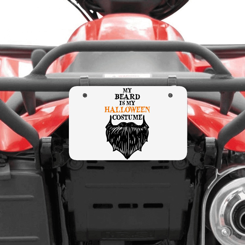 My Beard Is My Halloween Costume Atv License Plate | Artistshot