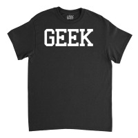 Geek Printed Classic T-shirt | Artistshot