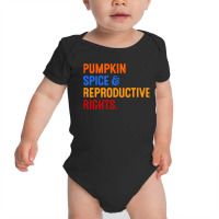 Pumpkin Spice Reproductive Rights Baby Bodysuit | Artistshot