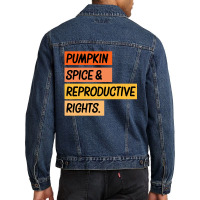 Pumpkin Spice Reproductive Rights Men Denim Jacket | Artistshot