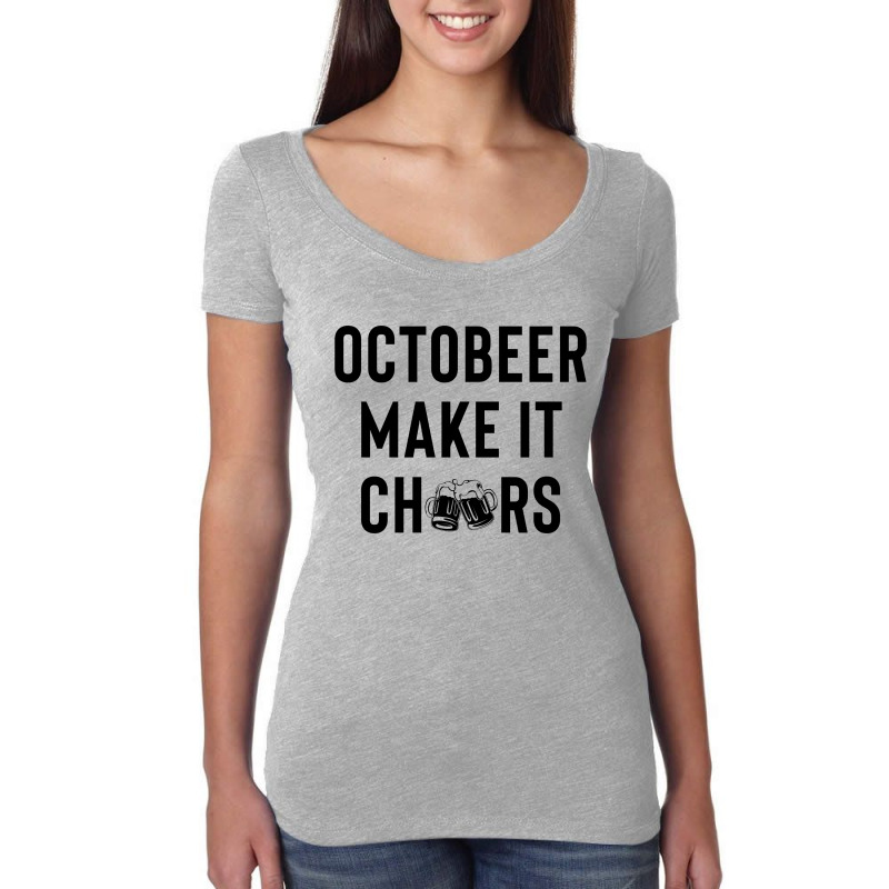 Octobeer Make It Cheers Women's Triblend Scoop T-shirt | Artistshot