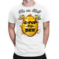 He Or She G Pop To Bee Gender Baby Reveal Announcement Party T Shirt T-shirt | Artistshot