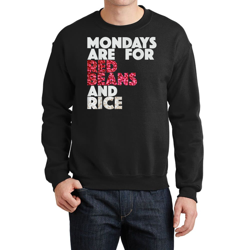 Mondays Are For Red Beans And Rice New Orleans T Shirt Crewneck Sweatshirt by kadrienstang | Artistshot