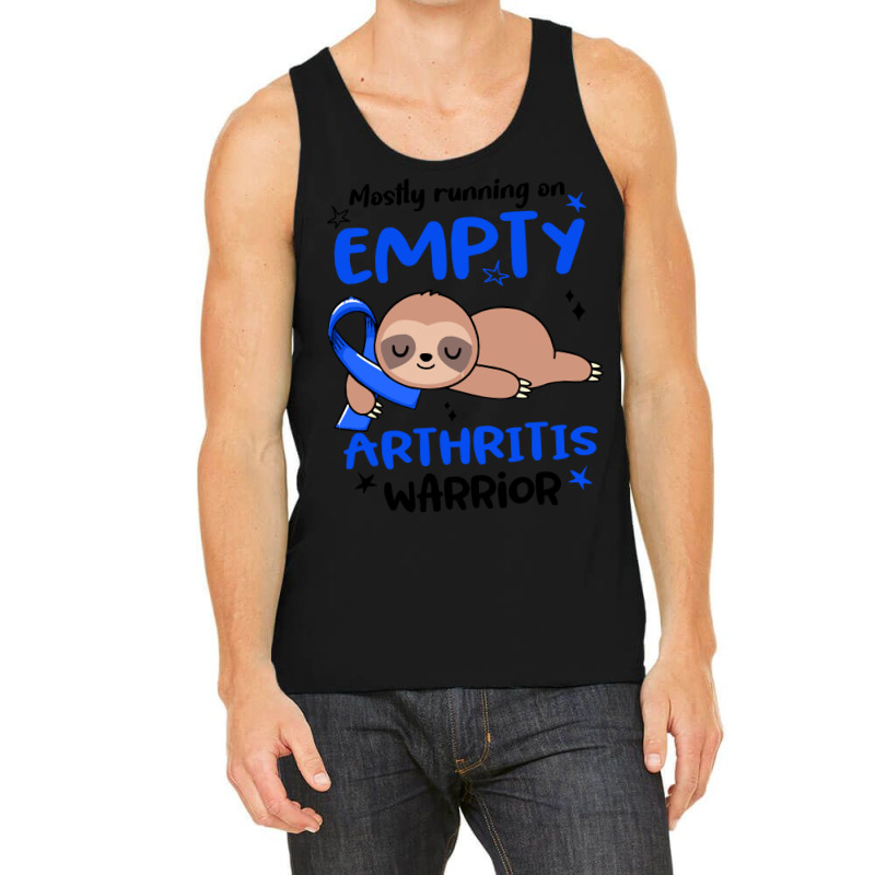 Arthritis Awareness T  Shirt Mostly Running On Empty Arthritis Warrior Tank Top by biscuitsregularly | Artistshot