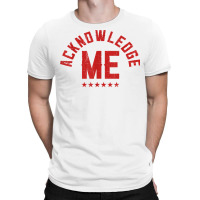 Vintage Design, Acknowledge Me, Sports Competition T Shirt T-shirt | Artistshot