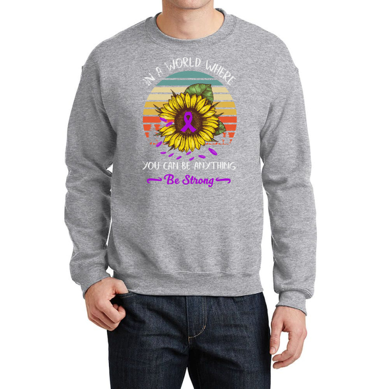 Alzheimers Awareness T  Shirt In A World Where Anything Be Strong Sunf Crewneck Sweatshirt | Artistshot