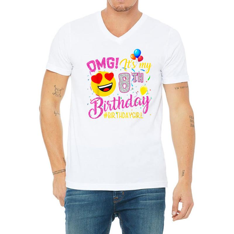 Omg It's My 8th Birthday Girl 8 Years Old Birthday T Shirt V-neck Tee | Artistshot