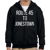 Route 45 To Jonestown Anti Trump  Cult Followers Long Sleeve T Shirt Youth Zipper Hoodie | Artistshot