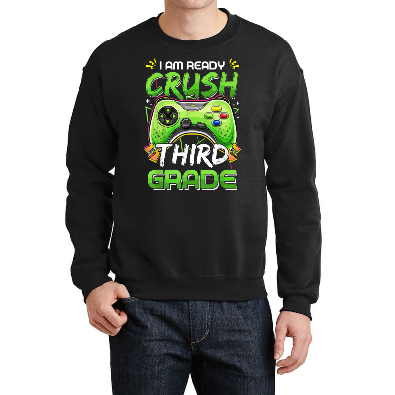 Video Game Boys I Am Ready To Crush Third Grade First Day T Shirt Crewneck Sweatshirt | Artistshot