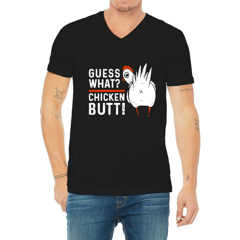 Funny Guess What Chicken Butt! White Design T Shirts T Shirt V-neck Tee | Artistshot