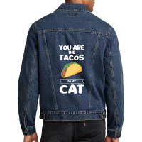 You Are The Tacos To My Cat Taco Premium T Shirt Men Denim Jacket | Artistshot