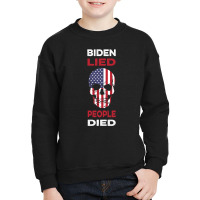 Biden Lied People Died Anti Biden Youth Sweatshirt | Artistshot