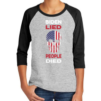 Biden Lied People Died Anti Biden Youth 3/4 Sleeve | Artistshot