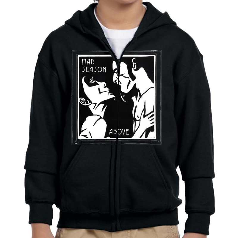 Mad Season Above Youth Zipper Hoodie | Artistshot