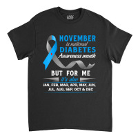 Diabetes Diabetic Diabetes Awareness November Is National Diabetes Awr Classic T-shirt | Artistshot