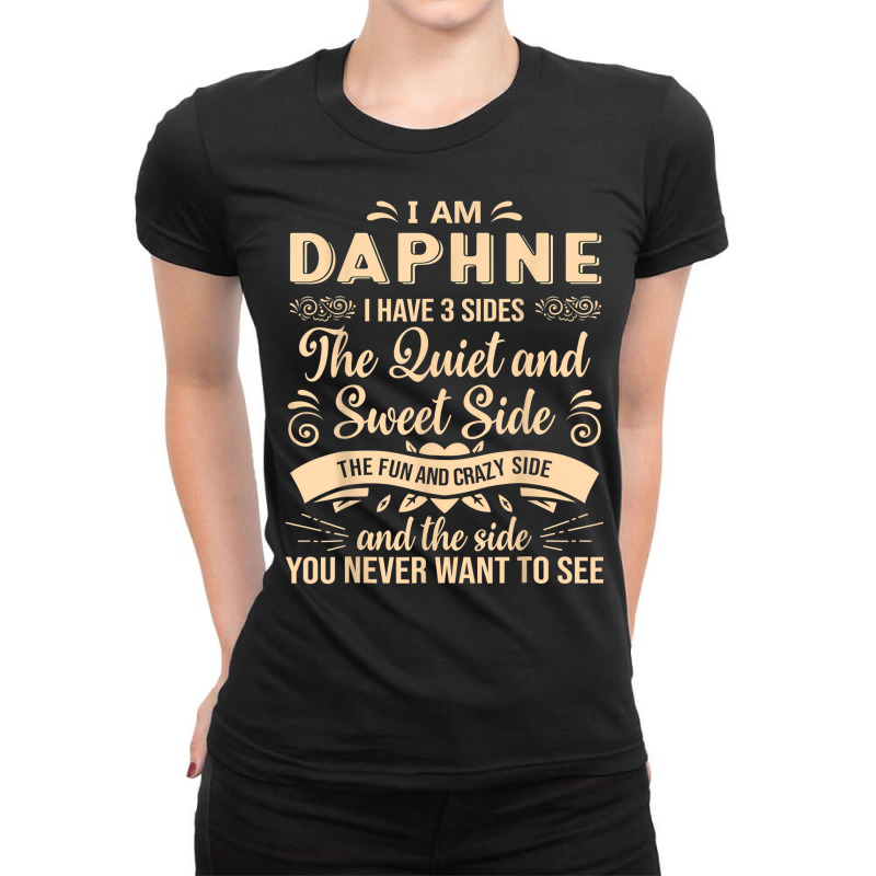 Daphne First Name Surname Funny Saying I Have 3 Sides T Shirt Ladies Fitted T-Shirt by atereldoegevbm | Artistshot