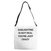 Gaslighting Is Not Real Shirt T Shirt Adjustable Strap Totes | Artistshot