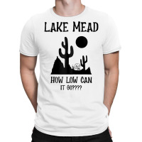 Lake Mead Low Water Shirt How Low Can It Go Zip Hoodie T-shirt | Artistshot