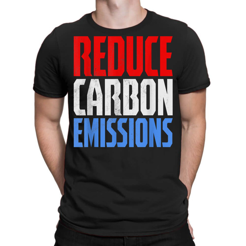 Reduce Carbon Emissions   Climate Change Awareness Grunge T Shirt T-shirt | Artistshot