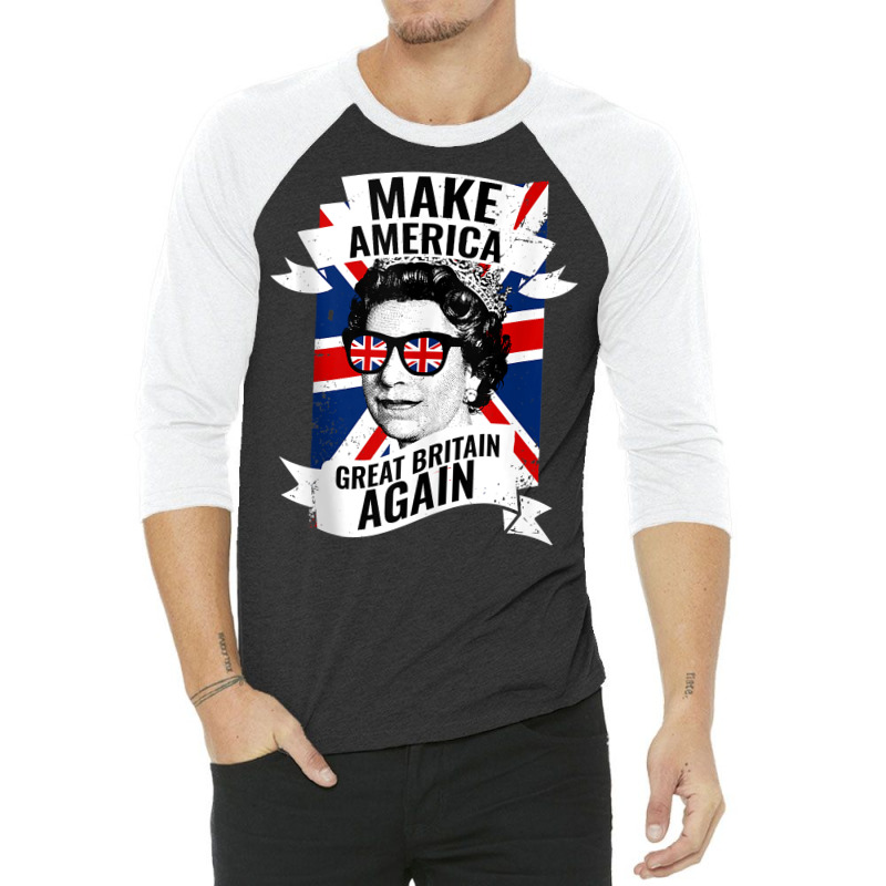 Make America Great Britain Again Funny British Queen Tank Top 3/4 Sleeve Shirt | Artistshot